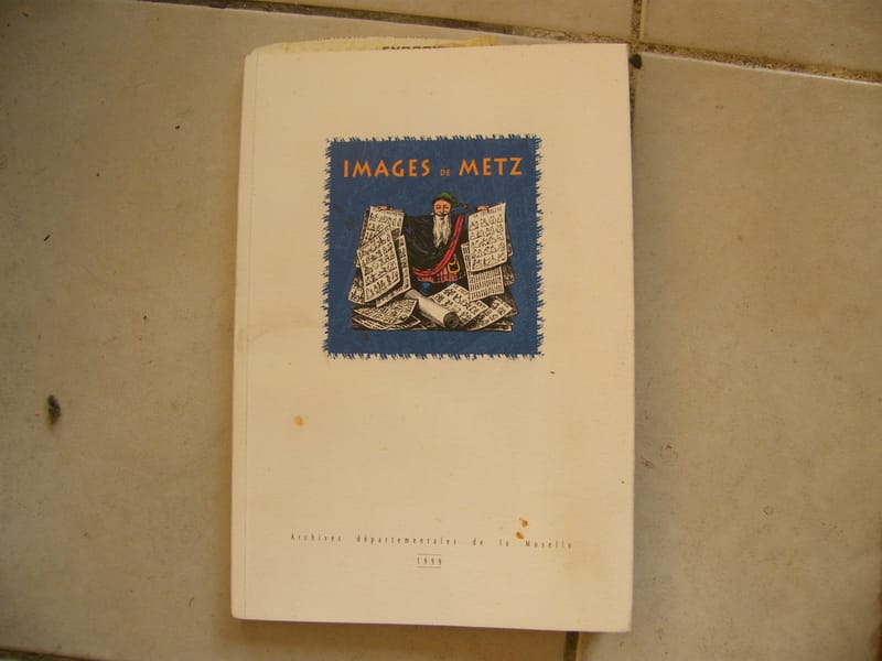 Images Metz 1999 Catalogue de l'exposition des archives départementales