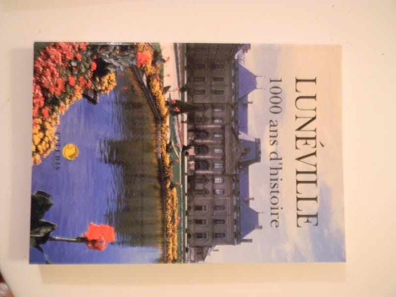 Lunéville 1000 ans d'histoire Citedis 1997